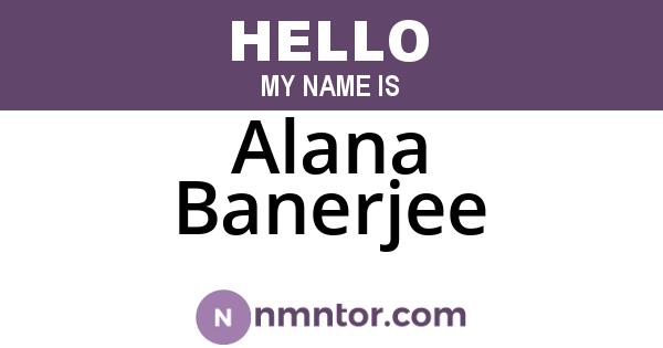 Alana Banerjee