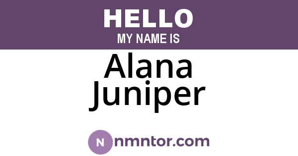 Alana Juniper