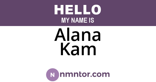 Alana Kam