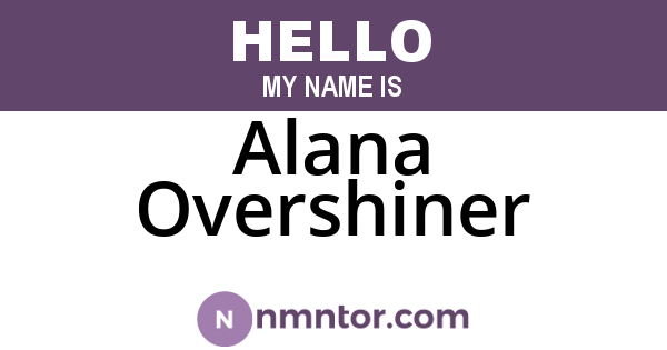 Alana Overshiner