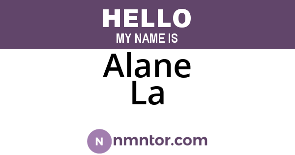 Alane La