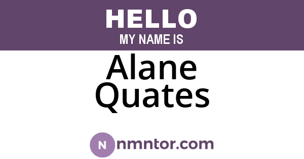 Alane Quates