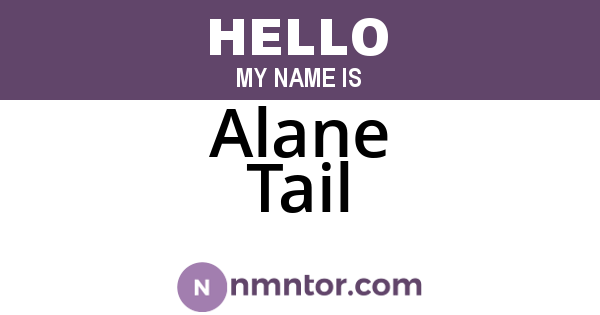 Alane Tail