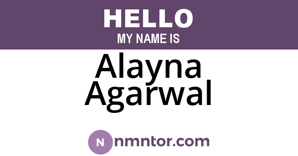 Alayna Agarwal