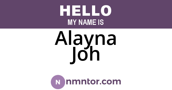 Alayna Joh