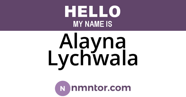 Alayna Lychwala