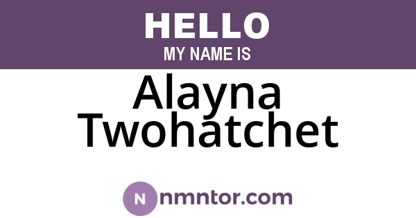 Alayna Twohatchet