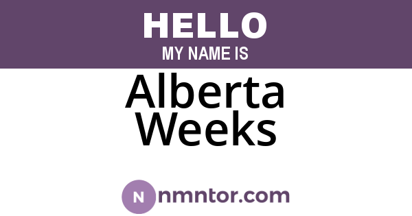 Alberta Weeks