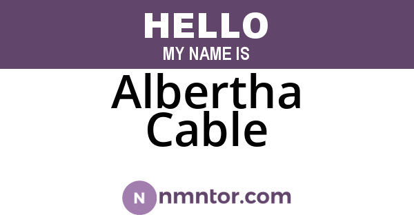 Albertha Cable
