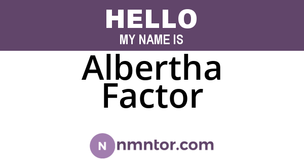 Albertha Factor