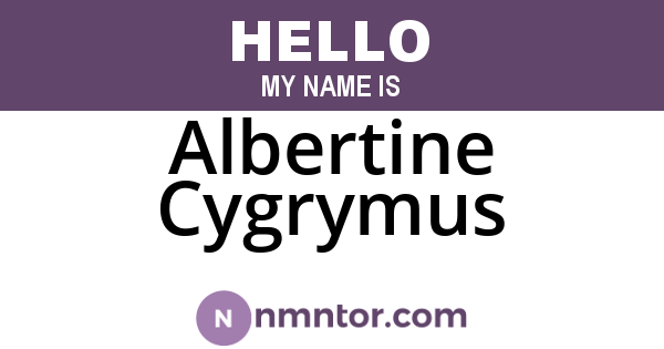 Albertine Cygrymus