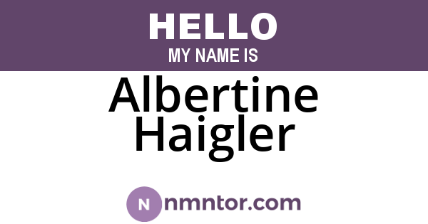 Albertine Haigler