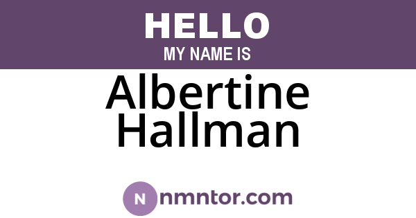 Albertine Hallman