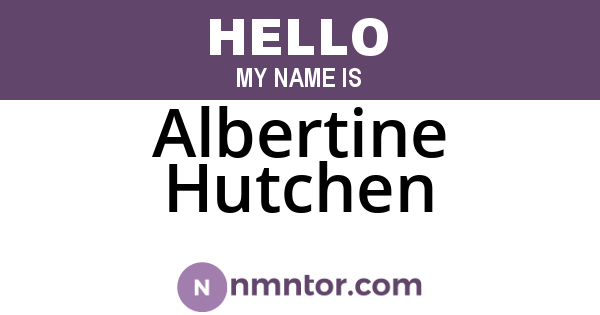 Albertine Hutchen