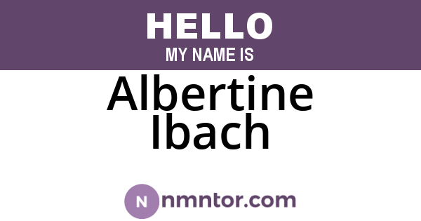 Albertine Ibach