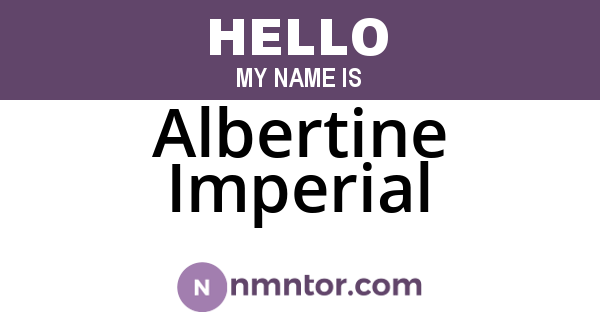 Albertine Imperial