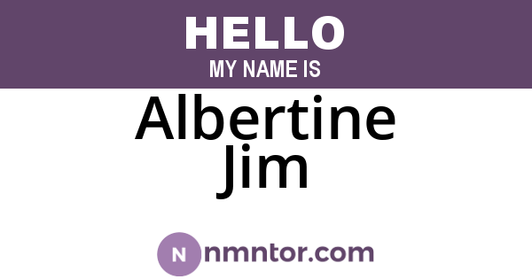 Albertine Jim
