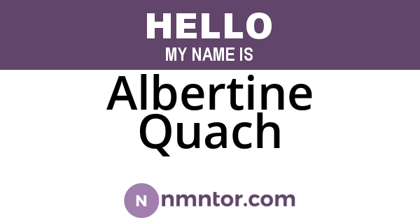 Albertine Quach