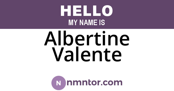 Albertine Valente