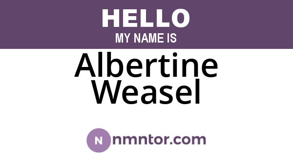 Albertine Weasel