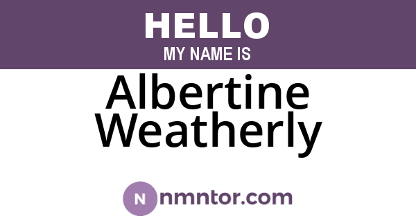 Albertine Weatherly
