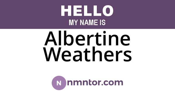 Albertine Weathers