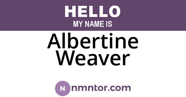 Albertine Weaver