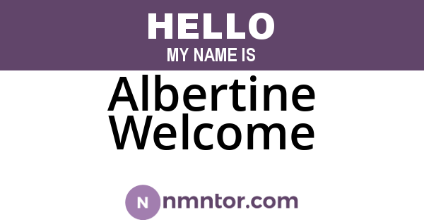 Albertine Welcome