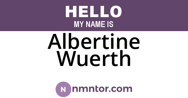 Albertine Wuerth