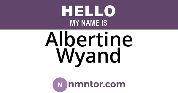 Albertine Wyand