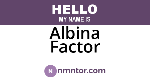 Albina Factor