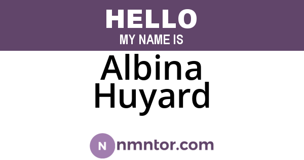 Albina Huyard