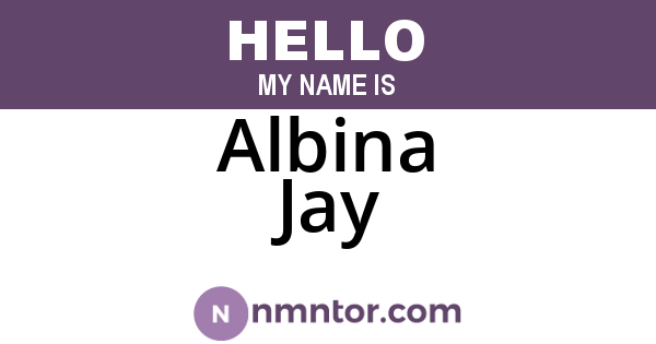 Albina Jay