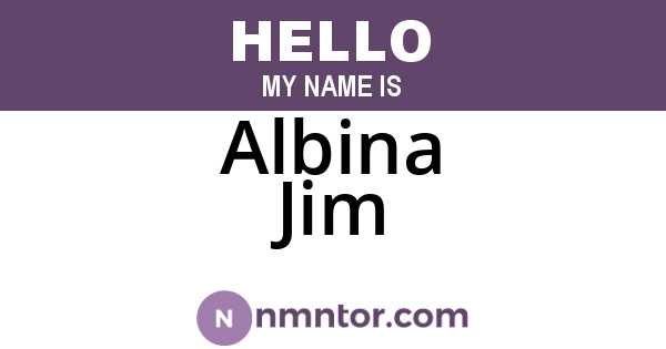 Albina Jim
