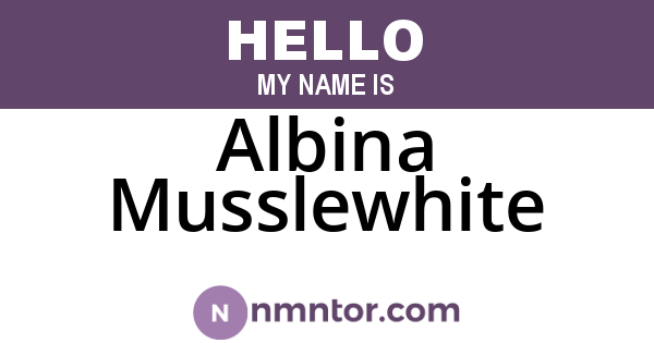 Albina Musslewhite