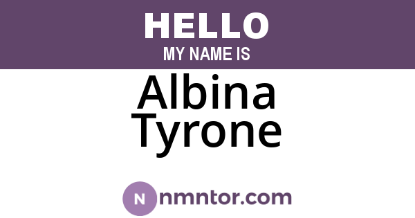 Albina Tyrone