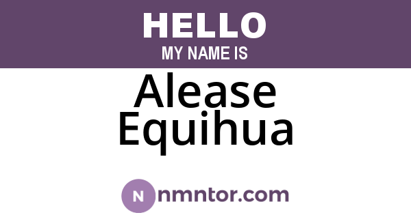 Alease Equihua