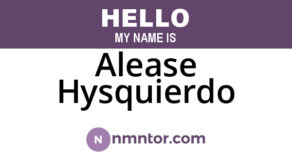 Alease Hysquierdo