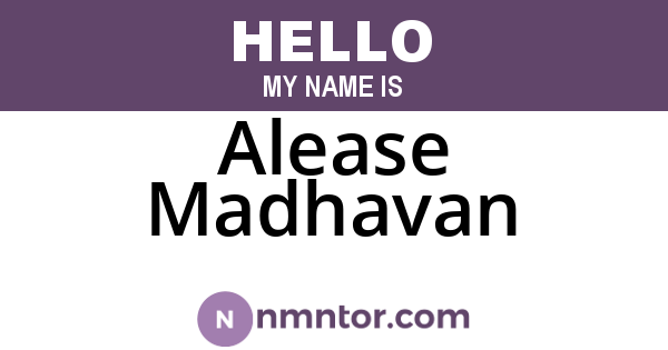 Alease Madhavan