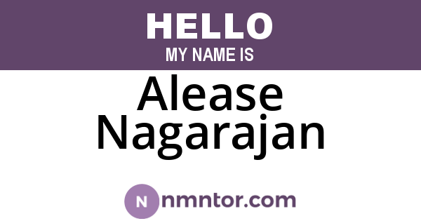 Alease Nagarajan