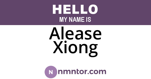Alease Xiong