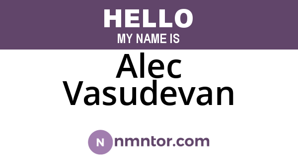Alec Vasudevan