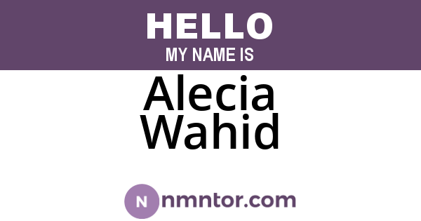 Alecia Wahid
