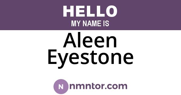 Aleen Eyestone