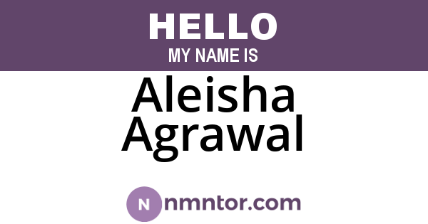 Aleisha Agrawal