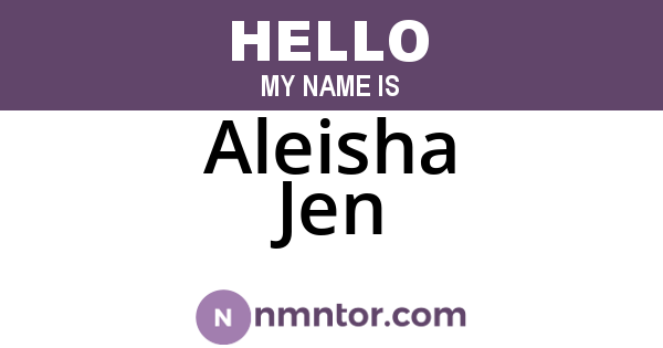 Aleisha Jen