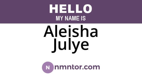 Aleisha Julye
