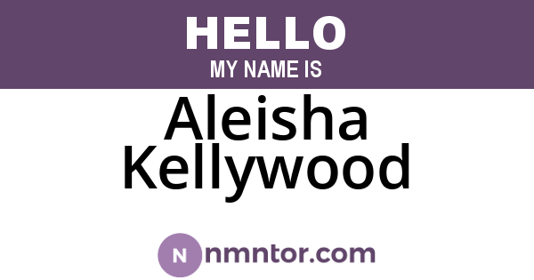 Aleisha Kellywood