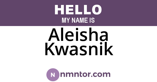 Aleisha Kwasnik