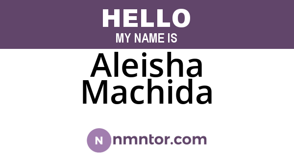 Aleisha Machida